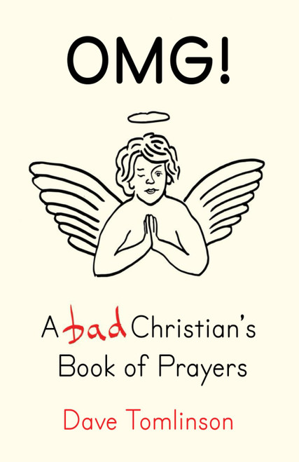OMG!: A Bad Christian's Book of Prayers