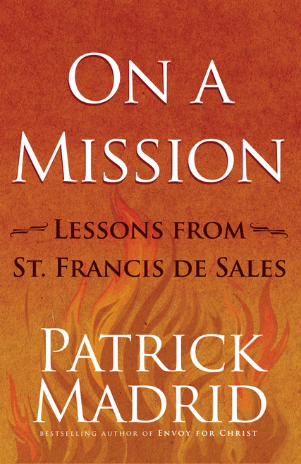 On a Mission: Lessons from St. Francis de Sales