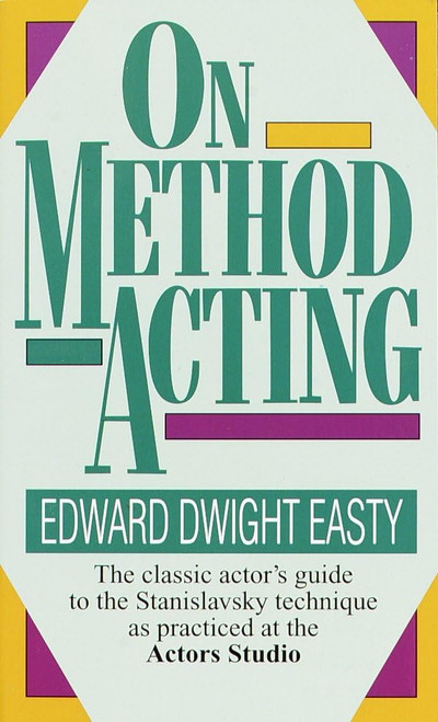 On Method Acting: The Classic Actor's Guide to the Stanislavsky Technique