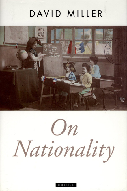 On Nationality (Oxford Political Theory)