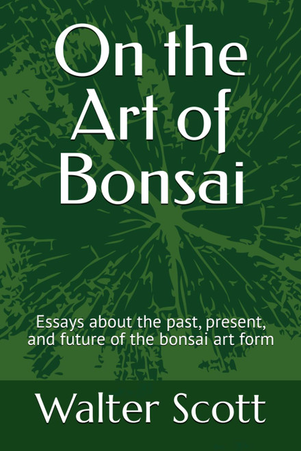 On the Art of Bonsai: Essays about the past