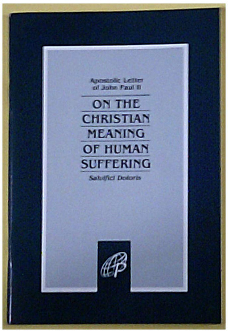On The Christian Meaning Of Human Suffering
