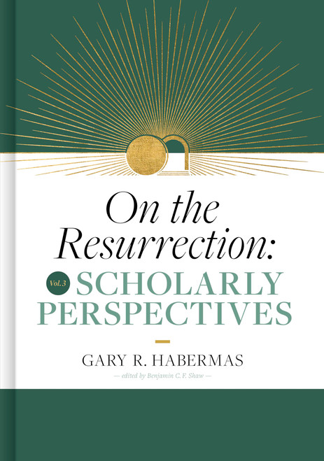 On the Resurrection, Volume 3: Scholarly Perspectives (Volume 3)