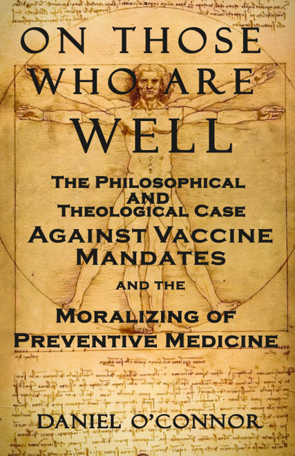 On Those Who Are Well: The Philosophical and Theological Case Against