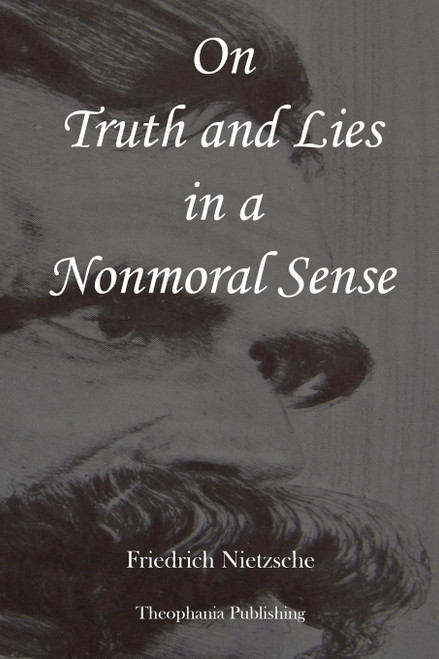 On Truth and Lies in a Nonmoral Sense