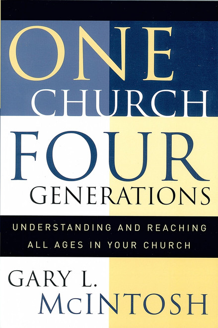 One Church, Four Generations: Understanding and Reaching All Ages in Your