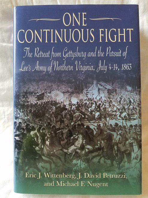 One Continuous Fight: The Retreat from Gettysburg and the Pursuit of