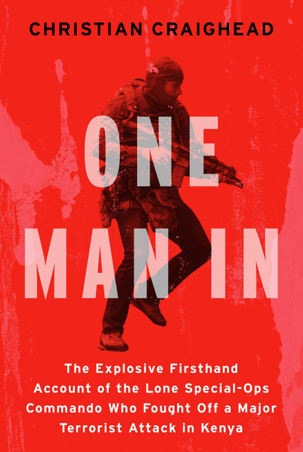 One Man In: The Explosive Firsthand Account of the Lone Special-Ops