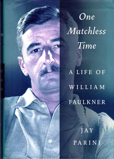 One Matchless Time: A Life of William Faulkner