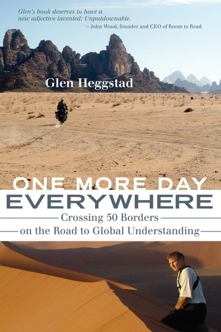 One More Day Everywhere: Crossing 50 Borders on the Road to Global