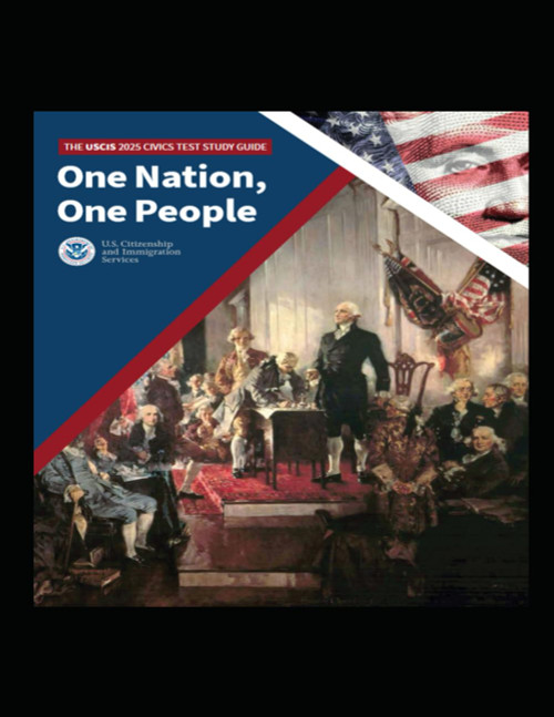 One Nation, One People: The USCIS 2025 Civics Test Study Guide