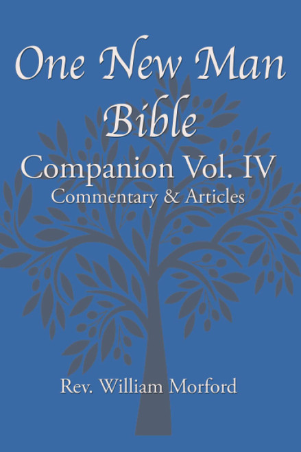 One New Man Bible Companion Vol. IV: Commentary & Articles