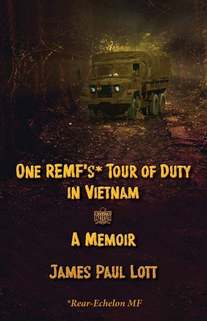 One REMF's Tour of Duty in Vietnam: A Memoir