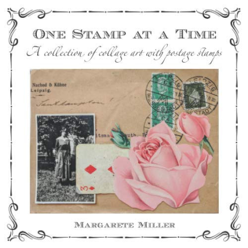 One Stamp at a Time: A Collection of Collage Art with Postage Stamps