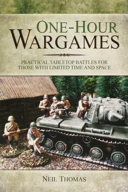 One-hour Wargames: Practical Tabletop Battles for those with limited time