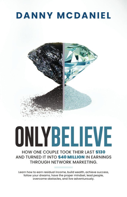 Only Believe: Learn how to earn residual income