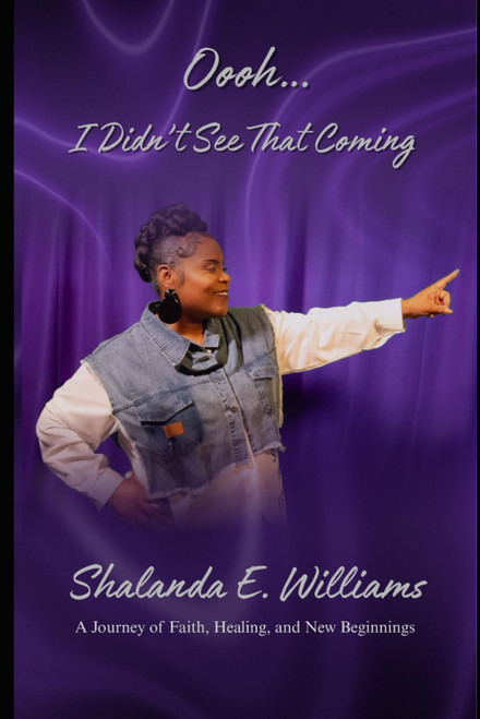 Oooh I Didn't See That Coming: A Journey Of Faith