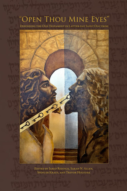 Open Thou Mine Eyes: Defending the Old Testament in Latter-day Saint