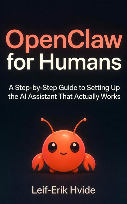 Openclaw for Humans: The Step-by-Step Guide to Setting Up the AI