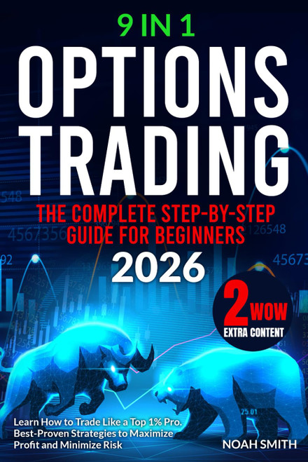 OPTIONS TRADING: The Complete Step-by-Step Crash Course for Beginners to