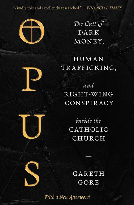 Opus: The Cult of Dark Money, Human Trafficking, and Right-Wing