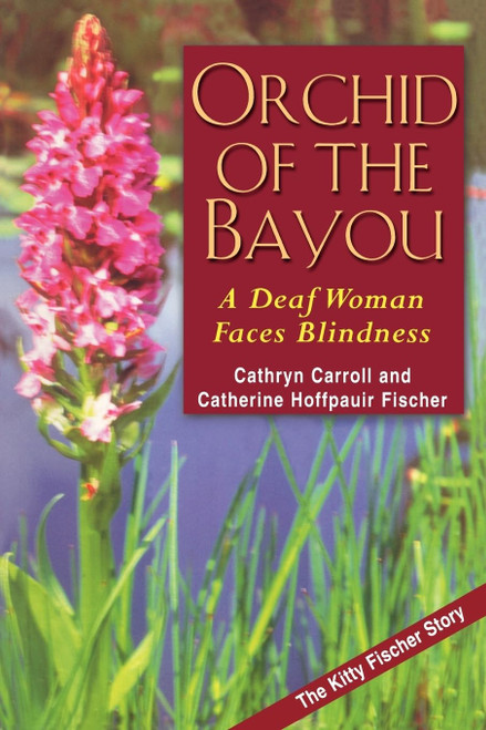 Orchid of the Bayou: A Deaf Woman Faces Blindness