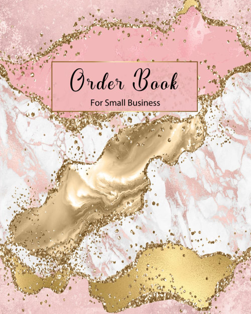 Order Book For Small Business: Keep Track of Your Customer Orders. order