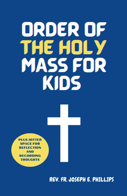 Order of the Holy Mass for Kids: A Mass Guide for Kids with Catholic