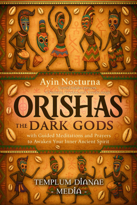Orishas the Dark Gods: Unveil hidden powers of Santeria
