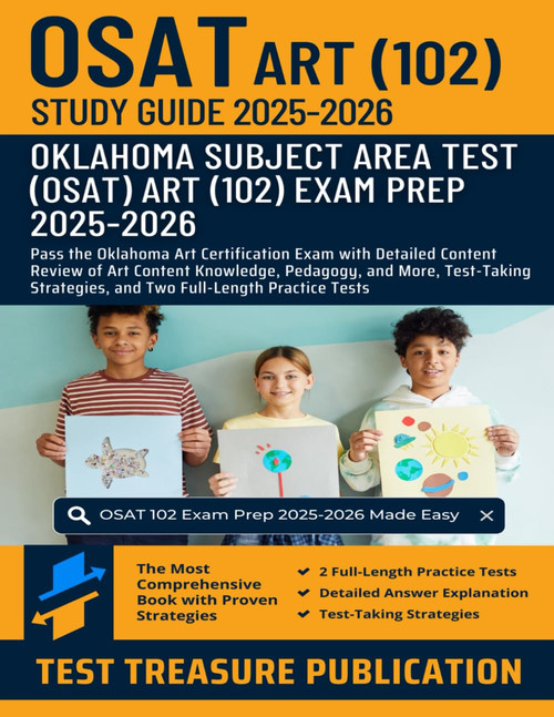 OSAT Art (102) Study Guide 2025–2026: Pass the Oklahoma Art Certification Exam with Detailed