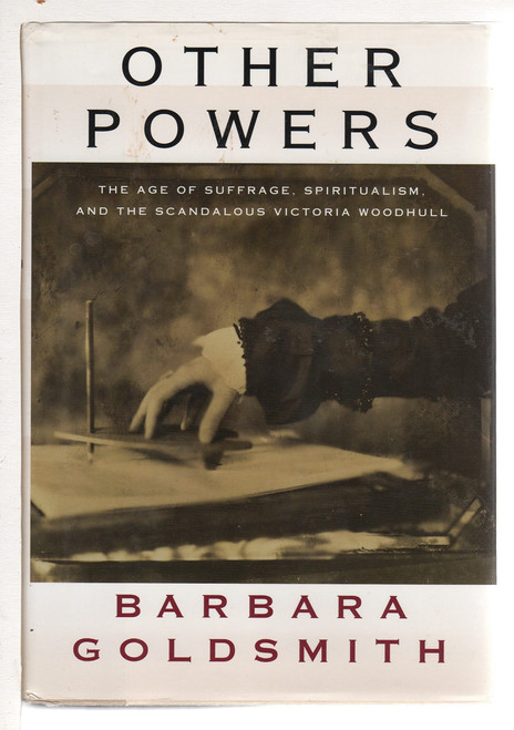 Other Powers: The Age of Suffrage, Spiritualism, and the Scandalous