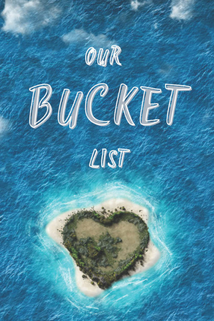 Our Bucket List: A Bucket List Book for Couples to fill out with Ideas
