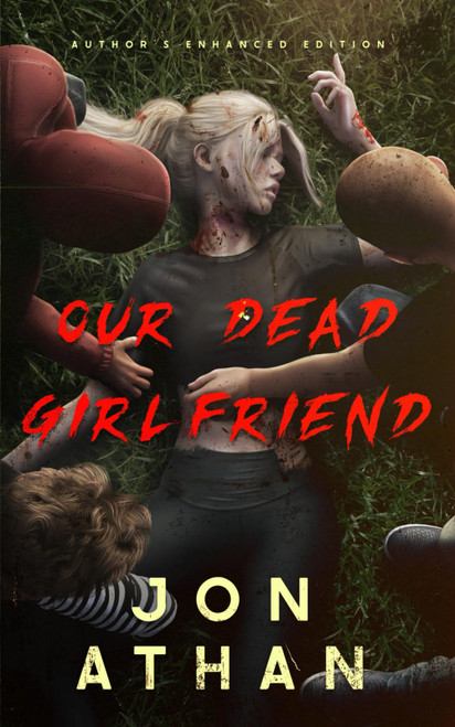 Our Dead Girlfriend: Author's Enhanced Edition
