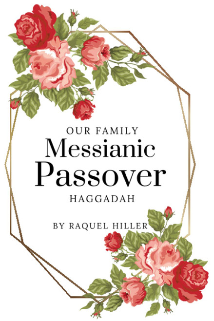 Our Family Messianic Passover Haggadah