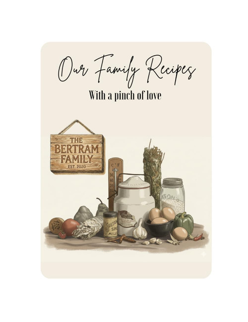 Our Family Recipes: with a pinch of love