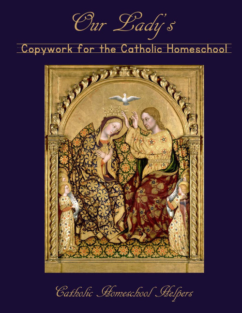 Our Lady's Copywork for the Catholic Homeschool: 25 Bible Verses
