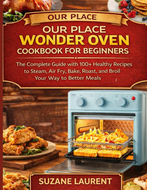 Our Place Wonder Oven Cookbook for Beginners