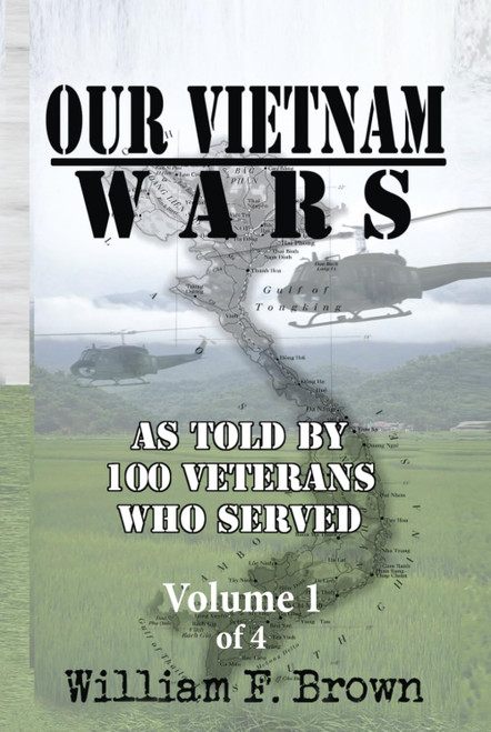 Our Vietnam Wars: as told by 100 veterans who served
