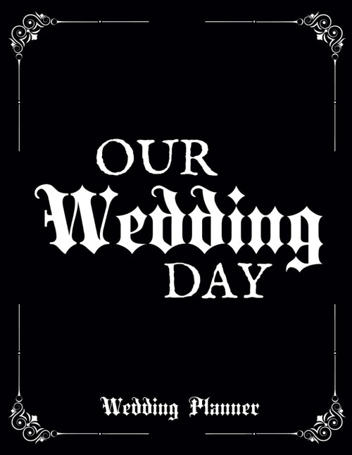 Our Wedding Day: Gothic Wedding Planner & Organizer To Plan Your Big Day