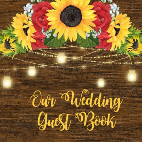 Our Wedding Guest Book: Sunflowers and Roses on Wood with Mason Jar