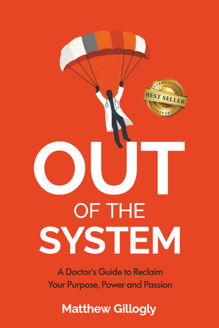 Out Of The System: A Doctor's Guide to Reclaim Your Power
