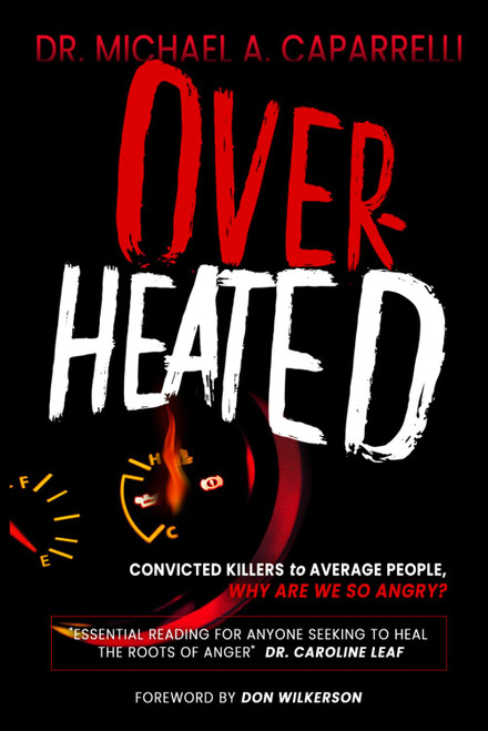 Overheated: Convicted Killers to Average People - Why Are We So Angry?