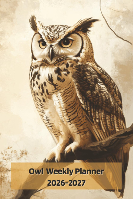 Owl Weekly Planner 2026–2027: Two-Year Dated Agenda with Monthly Calendars and Weekly Pages
