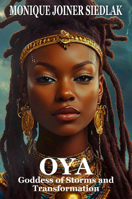 Oya: Goddess of Storms and Transformation (Spirits of the Orishas)