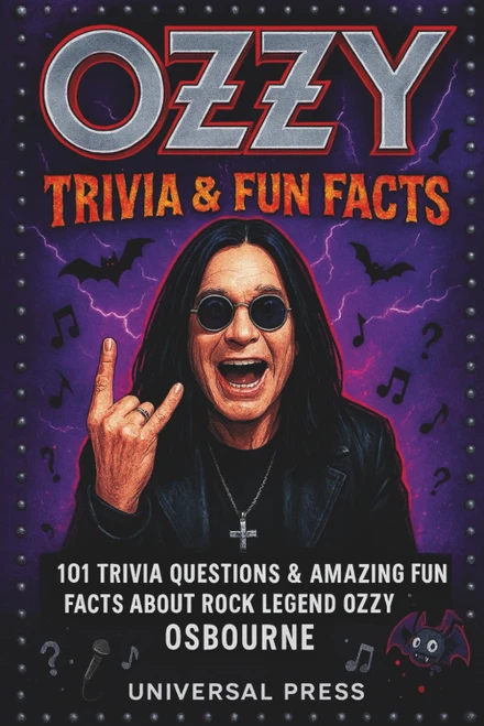 OZZY TRIVIA & FUN FACTS: 101 Trivia Questions & Amazing Fun Facts About