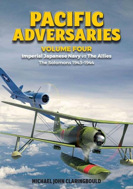 Pacific Adversaries: Imperial Japanese Navy vs The Allies: Volume 4 - The