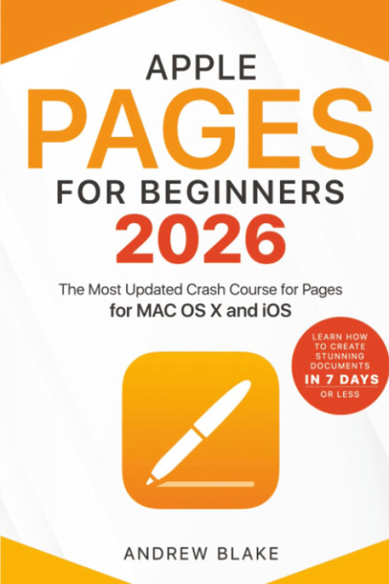 Pages for Beginners: The Most Updated Crash Course for Pages for MAC OS X