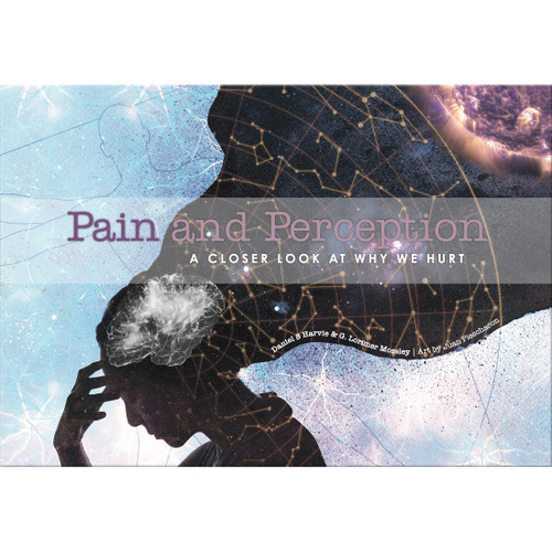 Pain and Perception: A Closer Look at Why We Hurt