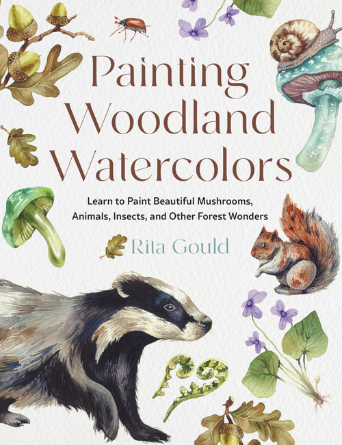 Painting Woodland Watercolors: Learn to Paint Beautiful Mushrooms