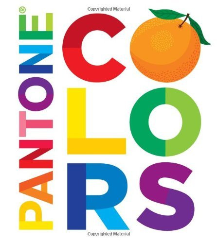 Pantone: Colors by Pantone (Brdbk Edition) [Boardbook(2012)]